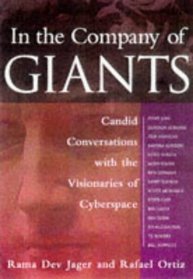 In the Company of Giants: Candid Conversations With the Visionaries of the Digital World