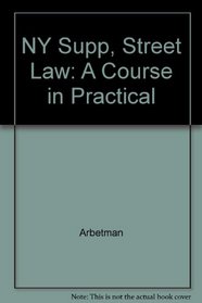 NY Supp, Street Law: A Course in Practical