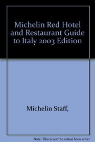 Michelin Red Hotel and Restaurant Guide to Italy 2003 Edition