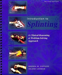 Introduction to Splinting: A Clinical-Reasoning  Problem-Solving Approach