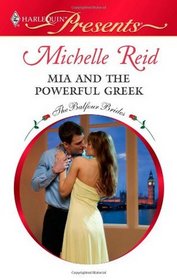 Mia and the Powerful Greek (Balfour Brides, Bk 1) (Harlequin Presents, No 2934)