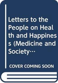 Letters to the People on Health and Happiness (Medicine and Society in America)