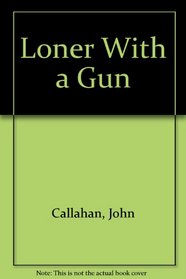 Loner With A Gun