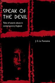 Speak of the Devil : Tales of Satanic Abuse in Contemporary England