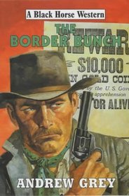The Border Bunch (Black Horse Western)