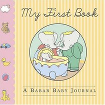 My First Book : A Babar Baby Journal