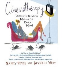 Cinematherapy: The Girls Guide To Movies For Every Mood