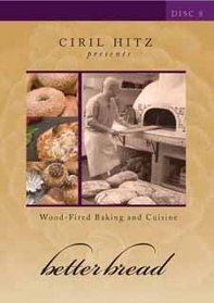 Better Bread Wood-Fired Baking and Cuisine