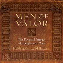 Men of Valor: The Powerful Impact of a Righteous Man (Deseret Book Audio Library)