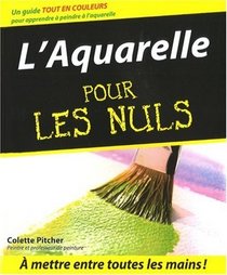 L'Aquarelle pour les nuls (French Edition)
