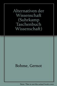 Alternativen der Wissenschaft (Suhrkamp Taschenbuch Wissenschaft) (German Edition)