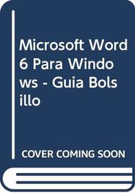 Microsoft Word 6 Para Windows - Guia Bolsillo (Spanish Edition)