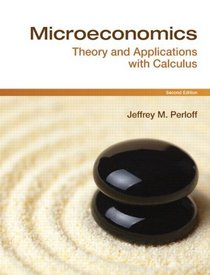 Microeconomics: Theory & Applications with Calculus & MyEconLab Student Access Code Package (2nd Edition)