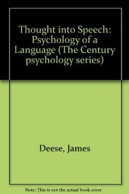 Thought into Speech: The Psychology of a Language (Century Psychology Series (Englewood Cliffs, N.J.).)