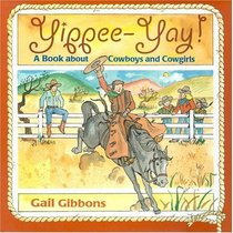 Yippee-Yay! : A Book About Cowboys and Cowgirls