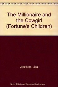 The Millionaire and the Cowgirl (Fortune's Children)