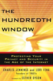 The Hundredth Window: Protecting Your Privacy and Security in the Age of the Internet