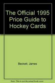 The OPG to Hockey Cards, 4th Ed. (Official Price Guide to Hockey Cards (Beckett))