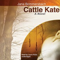 Cattle Kate: A Novel