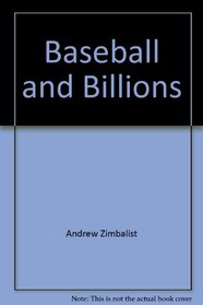 Baseball and Billions: A Probing Look Inside the Big Business of Our National Pastime/Cassettes