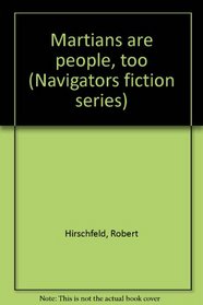 Martians are people, too (Navigators fiction series)