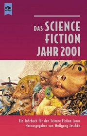 Das Science Fiction Jahr 2001. ( Jahrbuch fr den Science Fiction Leser, 16).