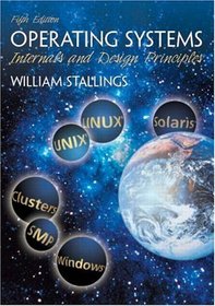 Operating Systems : Internals and Design Principles (5th Edition)