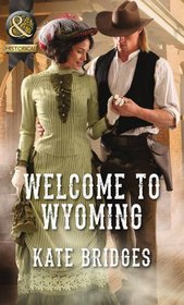 Welcome to Wyoming (Mills & Boon Historical)