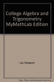 College Algebra and Trigonometry MyMathLab Edition Package (3rd Edition)