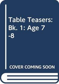 Table Teasers: Bk. 1: Age 7-8