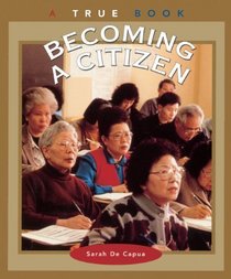 Becoming A Citizen (Turtleback School & Library Binding Edition) (True Books: Government)