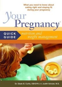 Your Pregnancy: Quick Guide to Nutrition and Weight Management