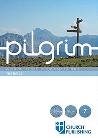 Pilgrim - The Bible: A Course for the Christian Journey