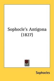 Sophocle's Antigona (1827)