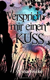 Versprich mir einen Kuss (German Edition)