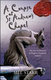 A Corpse at St. Andrew's Chapel (Hugh de Singleton, Bk 2)