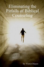 Eliminating the Pitfalls of Biblical Counseling