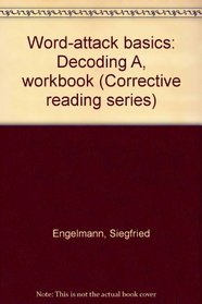 Word-attack basics: Decoding A, workbook (Corrective reading series)