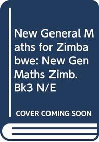 New General Maths for Zimbabwe: New Gen Maths Zimb. Bk3 N/E