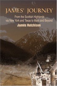 James' Journey: From the Scottish Highlands via New York and Texas to Mars and Beyond