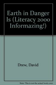 Earth in Danger Is (Literacy 2000 Informazing!)