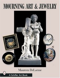 Mourning Art  Jewelry (Schiffer Art Book)