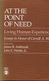 At the Point of Need: Living Human Experience : Essays in Honor of Carroll a Wise