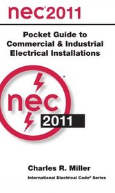 National Electrical Code 2011 Pocket Guide for Commercial and Industrial Electrical Installations (National Electrical Code(Nec) Pocket Guide Volume 2 Commercial and Industrial)