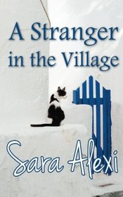 A Stranger in the Village (The Greek Village Collection) (Volume 18)