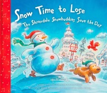 Snow Time to Lose: The Shiverdale Snow Buddies Save the Day