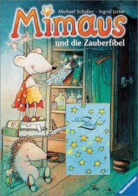 Mimaus und die Zauberfibel. ( Ab 4 J.).