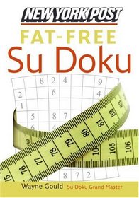 New York Post Fat-Free Sudoku: The Official Utterly Addictive Number-Placing Puzzle