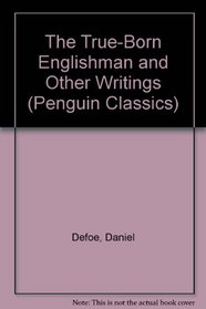 The True-Born Englishman and Other Writings (Penguin Classics)