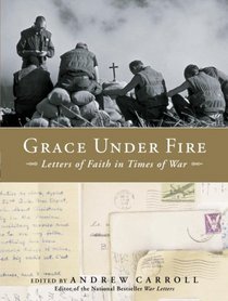 Grace Under Fire: Letters of Faith in Times of War